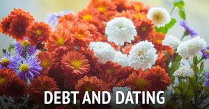 Debt and Dating